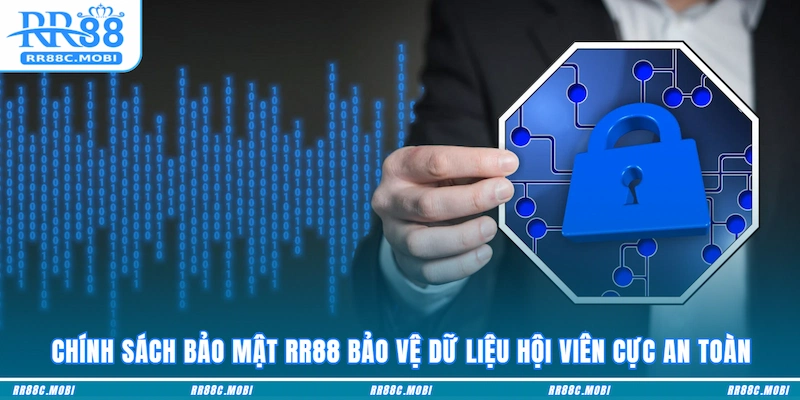 Chính sách bảo mật RR88 bảo vệ dữ liệu hội viên cực an toàn